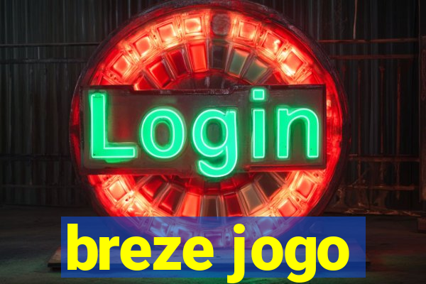 breze jogo